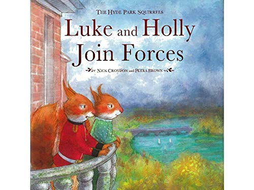 Stock image for Luke and Holly Join Forces: The Hyde Park Squirrels for sale by WorldofBooks