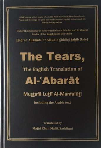 9780993073038: The Tears: The English Translation of Al-Abarat (including the Arabic text - Hardback): Mustafa Lutfi Al-Manfaluti, Translated by Majid Khan Malik Saddiqui