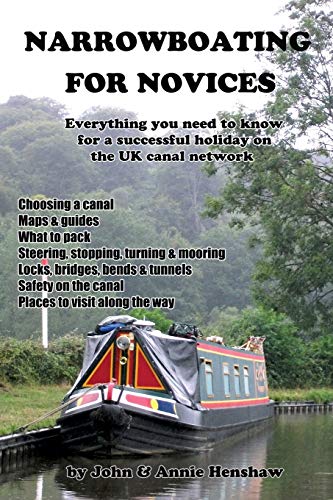Stock image for Narrowboating for Novices: Everything you need to know for a successful holiday on the UK canal network for sale by WorldofBooks