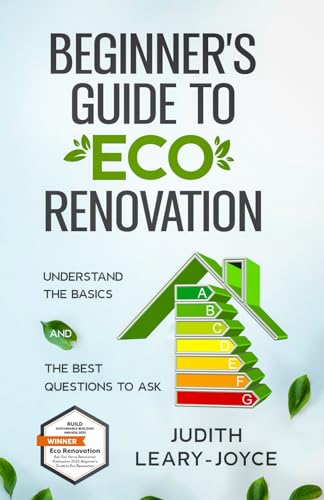 Imagen de archivo de Beginner's Guide to Eco Renovation: Understand the Basics and the Best Questions to Ask a la venta por WorldofBooks