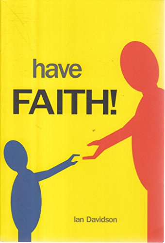 Beispielbild fr Have Faith! zum Verkauf von WorldofBooks