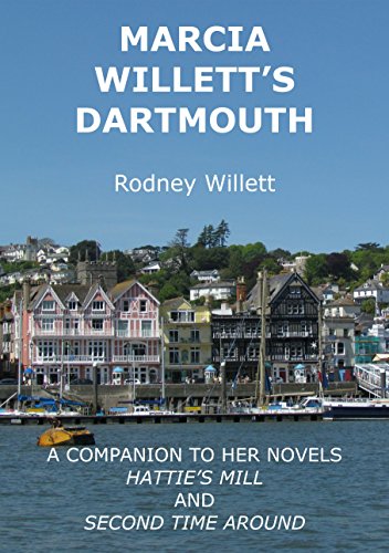 Beispielbild fr Marcia Willett's Dartmouth: A Companion to Her Novels Hattie's Mill and Second Time Around zum Verkauf von WorldofBooks