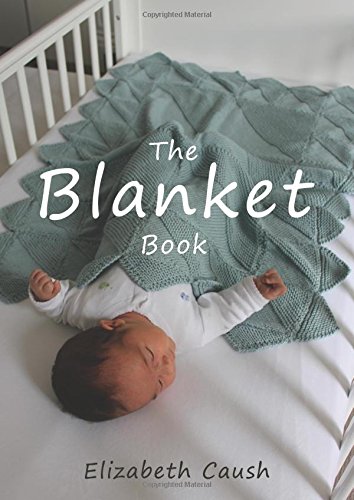 9780993091308: The Blanket Book: A Book of Knitting Patterns and Therapy Bringing You Comfort for a Peaceful Life.