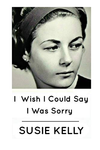 Stock image for I Wish I Could Say I Was Sorry for sale by BooksRun