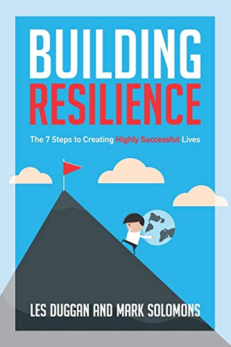 Stock image for Building Resilience: The 7 Steps to Creating Highly Successful Lives for sale by WorldofBooks