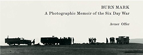 Stock image for Burn Mark: a Photographic Memoir of the Six Day War for sale by Greener Books