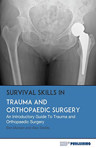 9780993113857: Survival Skills In Trauma and Orthopaedic Surgery: An Introductory Guide To Trauma and Orthopaedic Surgery