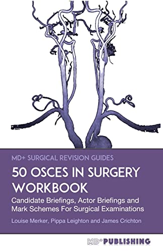 Beispielbild fr 50 OSCEs In Surgery Workbook: Candidate Briefings, Actor Briefings and Mark Schemes For The MRCS Part B Examination (MD+ Surgical Revision Guides) zum Verkauf von WorldofBooks