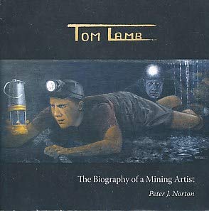 9780993115103: Tom Lamb: The Biography of a Mining Artist