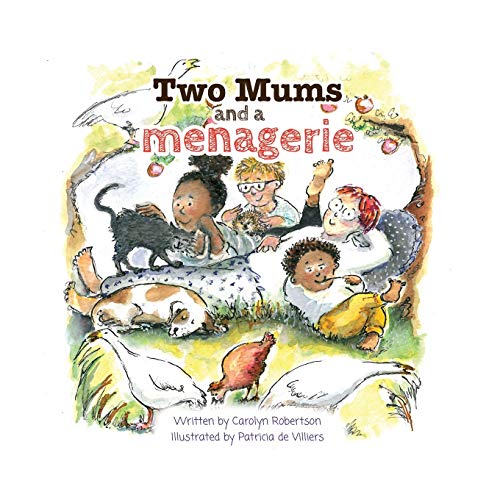 Beispielbild fr Two Mums and a menagerie: Many families are different, this one has Two Mums. zum Verkauf von AwesomeBooks