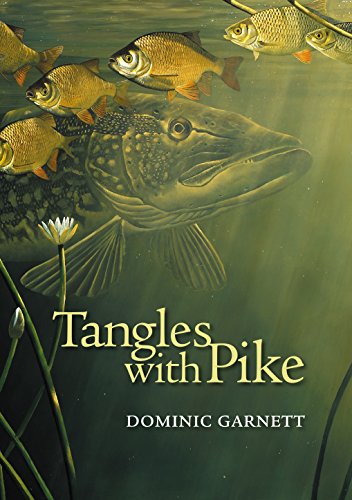 Stock image for Tangles with Pike: A Collection of Pike Fishing Stories for sale by AwesomeBooks
