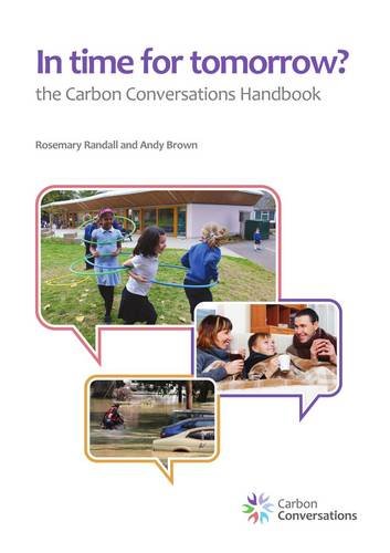 Imagen de archivo de In Time for Tomorrow?: The Carbon Conversations Handbook a la venta por WorldofBooks