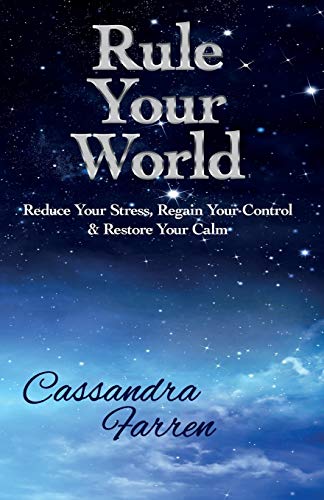 Stock image for Rule Your World: Reduce your stress, Regain your control & Restore Your Calm for sale by ThriftBooks-Dallas