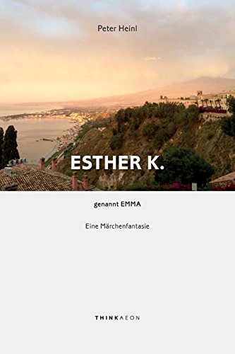 Beispielbild fr Esther K. genannt Emma: Eine Mrchenfantasie zum Verkauf von medimops