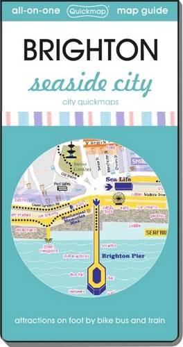 9780993161308: Brighton seaside city - attractions on foot by bike bus and train: Map guide of What to see & How to get there (City Quickmaps)