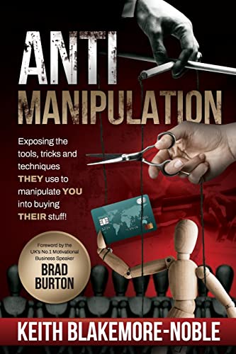 Stock image for AntiManipulation: Exposing the tools, tricks, and techniques THEY use to manipulate YOU into buying THEIR stuff. for sale by THE SAINT BOOKSTORE