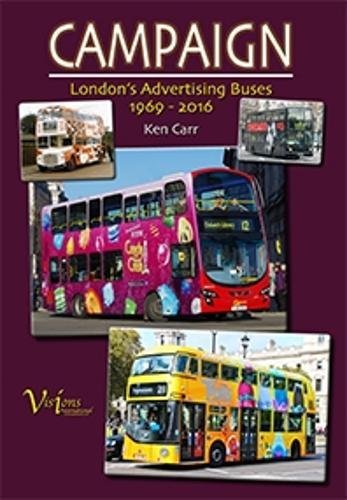 Campaign. London's Advertising Buses 1969 - 2016 - Carr, Ken