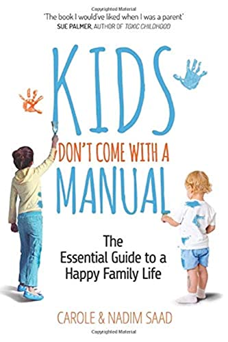 Beispielbild fr Kids Don't Come with a Manual: The Essential Guide to a Happy Family Life zum Verkauf von WorldofBooks