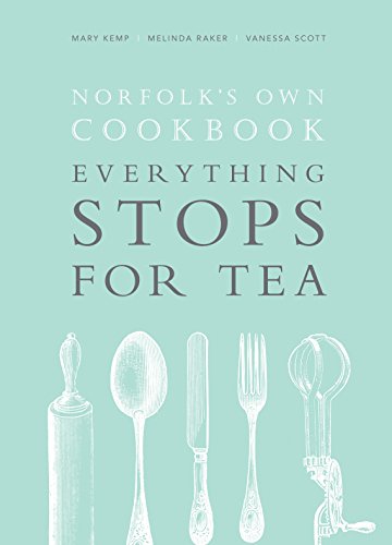 Beispielbild fr Norfolk's Own Cookbook: Everything Stops for Tea zum Verkauf von AwesomeBooks