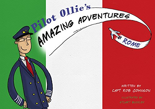 Imagen de archivo de Pilot Ollie's Amazing Adventures Rome: Book 1 (Series 1) a la venta por WorldofBooks