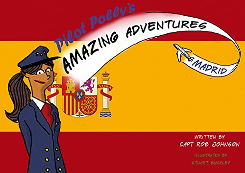 Imagen de archivo de Pilot Polly's Amazing Adventures Madrid: Book 2 (Series 1) a la venta por WorldofBooks