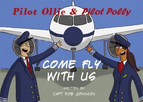 Imagen de archivo de Pilot Ollie & Pilot Polly Come Fly with Us: Book 3 (Series 1) a la venta por WorldofBooks