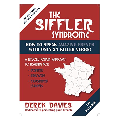 Beispielbild fr The Siffler Syndrome: How to Speak Amazing French with Only 21 Killer Verbs zum Verkauf von WorldofBooks