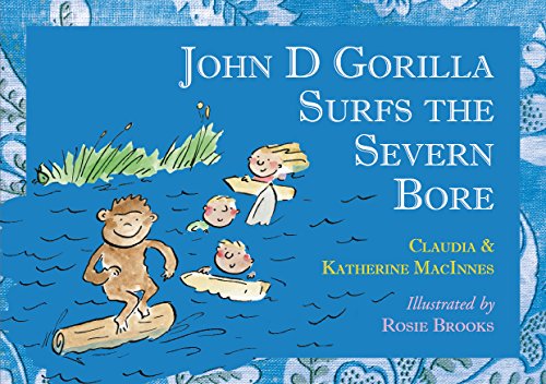 Stock image for John D Gorilla Surfs the Severn Bore (John D Gorilla): 1 for sale by WorldofBooks