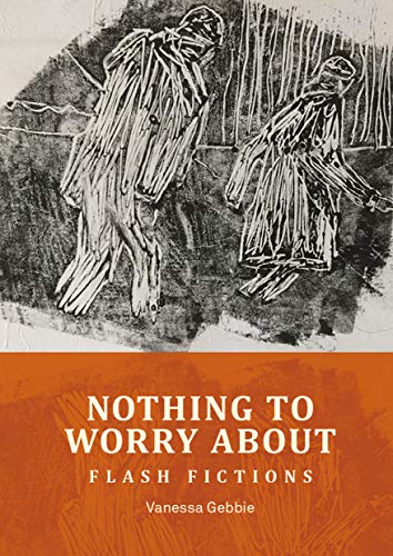 Stock image for Nothing to Worry About: Flash Fictions for sale by WorldofBooks