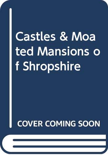 Beispielbild fr Castles & Moated Mansions of Shropshire zum Verkauf von AwesomeBooks