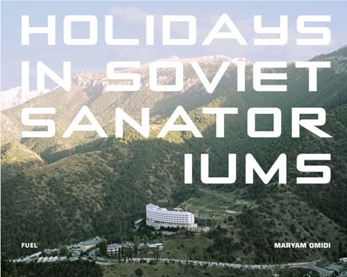9780993191190: Holidays in Soviet Sanatoriums