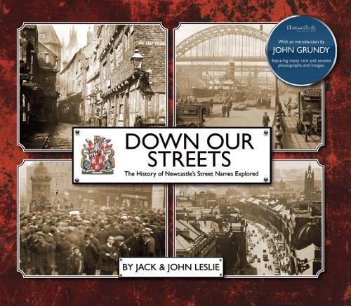 Beispielbild fr Down Our Streets (Down Our Streets: Newcastle's Street Names Explored) zum Verkauf von AwesomeBooks