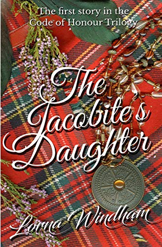 Beispielbild fr The Jacobite's Daughter: The first story in The Code of Honour Trilogy: Volume 1 zum Verkauf von WorldofBooks
