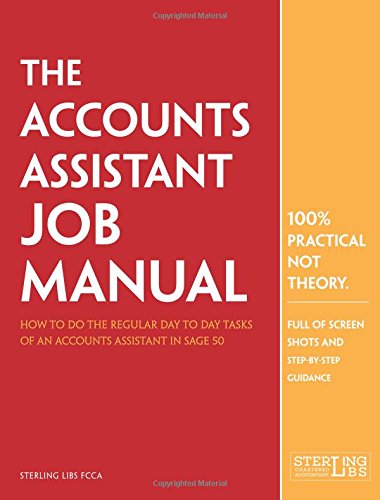 Stock image for The Accounts Assistant Job Manual: How to do the regular day to day tasks of an accounts assistant in Sage 50 for sale by Greener Books