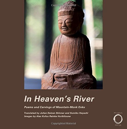Stock image for In Heaven's River: Poems and Carvings of Mountain-Monk Enku for sale by Goodwill Books