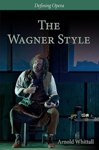 Imagen de archivo de The Wagner Style: Close Readings and Critical Perspectives (Defining Opera, 2) a la venta por Books From California