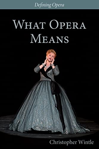 Imagen de archivo de What Opera Means (Defining Opera) a la venta por Books From California