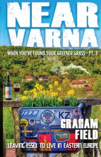 Stock image for Near Varna: When you've found your greener grass: 1 (Diaries of a journey through life.) for sale by WorldofBooks