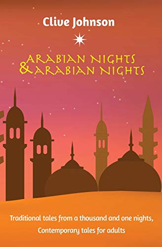 Beispielbild fr Arabian Nights & Arabian Nights : Traditional Tales from a Thousand and One Nights, Contemporary Tales for Adults zum Verkauf von Better World Books