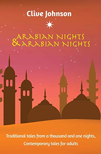 Imagen de archivo de Arabian Nights & Arabian Nights : Traditional Tales from a Thousand and One Nights, Contemporary Tales for Adults a la venta por Better World Books