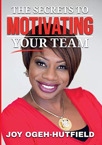 Stock image for The Secrets to Motivating your Team for sale by WorldofBooks