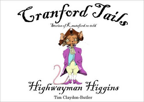 Stock image for Highwayman Higgins (Cranford Tails) for sale by Goldstone Books