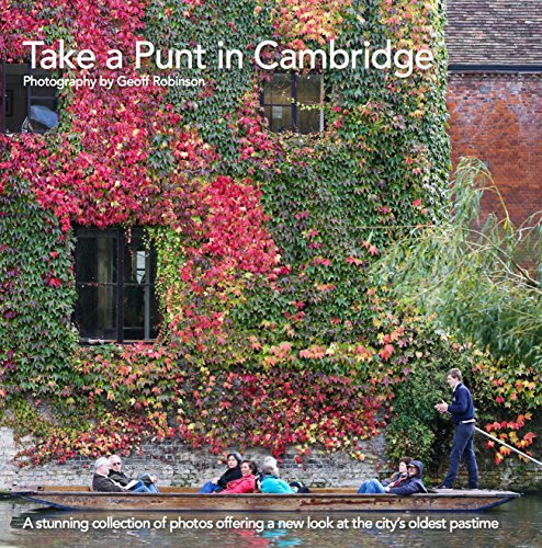 Beispielbild fr Take a Punt in Cambridge: A Stunning Collection of Photos Offering a New Look at the City's Oldest Pastime zum Verkauf von WorldofBooks