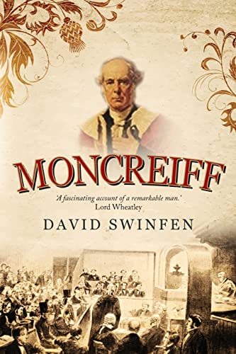 Beispielbild fr Moncreiff: The life and career of James Wellwood Moncreiff, 1811-1895, 1st Baron Moncreiff of Tullibole zum Verkauf von AwesomeBooks