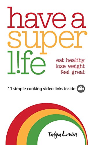 Stock image for Have a Superlife: eat healthy, lose weight, feel great for sale by medimops