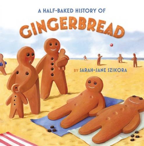 9780993247101: A Half-Baked History of Gingerbread