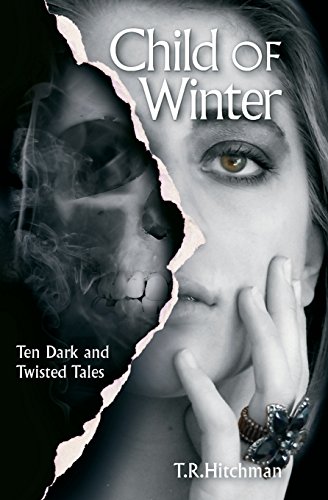 Stock image for Child of Winter: Ten Dark and Twisted Tales for sale by GF Books, Inc.