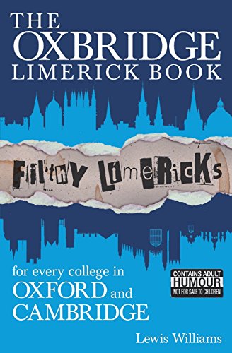 Stock image for The Oxbridge Limerick Book: Filthy Limericks for Every College in Oxford and Cambridge for sale by AwesomeBooks
