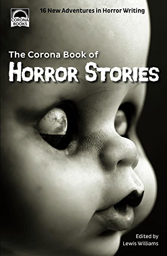 Beispielbild fr The Corona Book of Horror Stories: 16 New Adventures in Horror Writing zum Verkauf von MusicMagpie