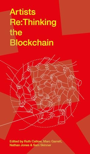 Stock image for Artists Re:thinking the Blockchain for sale by Blackwell's